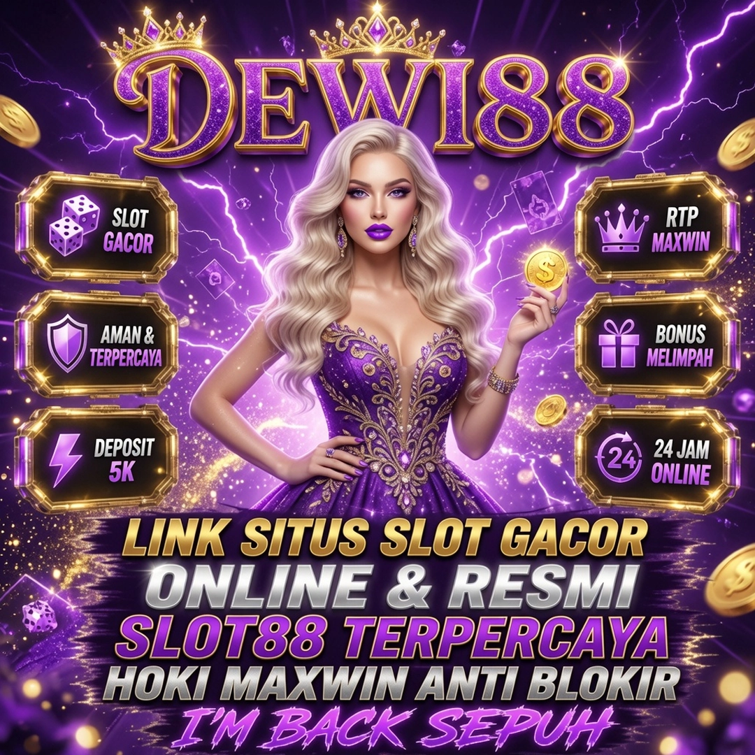 DEWI88 : link Organisasi Permainan Online Paling Juara Wede Besar Dibayar Lunas!